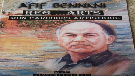 أمير القصبات الفنان العالمي عفيف بناني يصدر كتابا رائعا عن مساره الفني بعنوان “Reg…….Arts”
